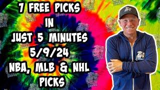 NBA, MLB, NHL Best Bets for Today Picks & Predictions Thursday 5/9/24 | 7 Picks in 5 Minutes