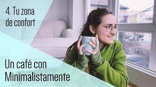 Salir de tu zona de confort || Un café con Minimalistamente