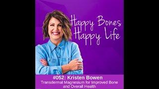 Ep 52 Kristen Bowen, Magnesium for Bone Health- Margie Bissinger, PT