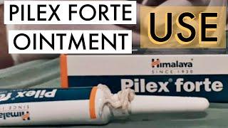 PILEX FORTE OINTMENT - HOW TO USE & TIPS