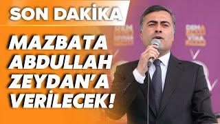 SON DAKİKA! Van'da mazbata DEM Partili Abdullah Zeydan'a verilecek!