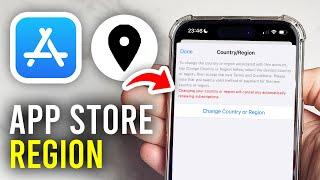 How To Change App Store Region - Full Guide