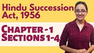 Hindu Succession Act, 1956 | Introduction to the Act | Chapter 1- Sec 1 to Sec 4 |