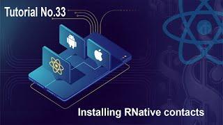 33  Installing React Native contacts || React native for beginner to advance full course