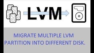 Migrate Multiple LVM Partitions.