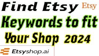 How to find the best Etsy keyword strategy in each niche on Etsy / Etsyshop ai