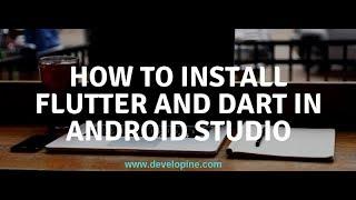 How to setup and install Flutter SDK and Dart in Android Studio using Windows