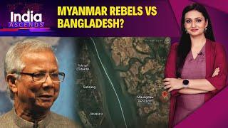 Imminent Myanmar Rebel Threat To Bangladesh | Myanmar Rebels vs B'desh? | India Ascends