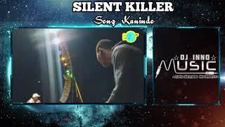 Silent killer - Kanindo(Prod By Dj Inno Music