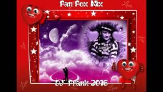 Fan  Fox  Mix  -  DJ  Frank 2016