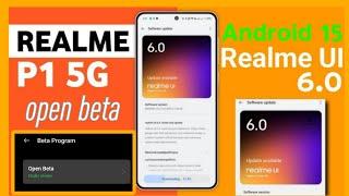 Realme p1 5g open beta update live . realme ui 6.0 android 15.