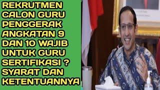 REKRUTMEN CALON GURU PENGGERAK ANGKATAN 9 DAN 10 WAJIB GURU SERTIFIKASI ? SYARAT DAN KETENTUANNYA