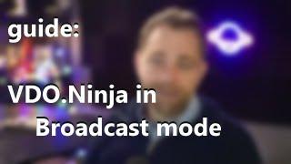 Configuring VDO.Ninja in a broadcast group mode