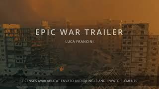 EPIC TRAILER MUSIC: Luca Francini - Epic War Trailer