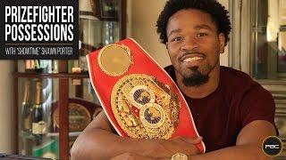 Prizefighter Possessions: "Showtime" Shawn Porter