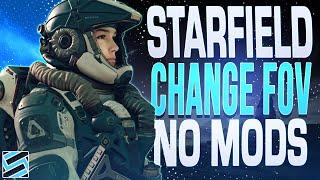 How To Change the FOV in Starfield Easily WITHOUT MODS