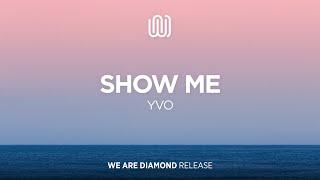 YVO - Show Me