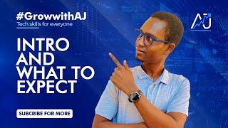 Grow with AJ: Introduction and What to Expect...Tech Skills For Everyone