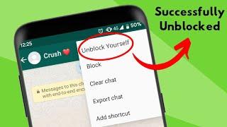 How To Unblock Yourself On Whatsapp | Unblock Yourself On Whatsapp Without Deleting Account [New] 