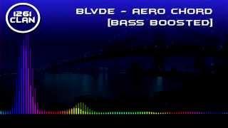 Aero Chord - BLVDE [Bass Boosted]