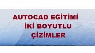 Autocad Eğitimi Ders 1