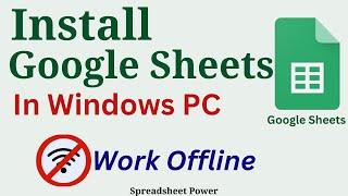 Install Google Sheets in Computer | Work in Google Sheets Offline