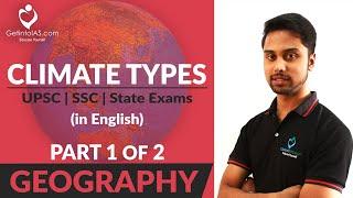 Types of Climates | Part 1 of 2 | Geography | In English | UPSC | GetintoIAS