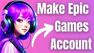 How To Make Epic Games Account