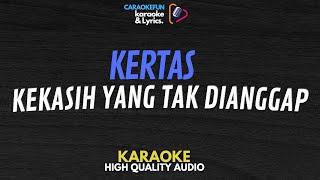 Kertas - Kekasih Yang Tak Dianggap Karaoke Lirik