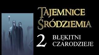 Tajemnice Śródziemia #2 - Błękitni czarodzieje