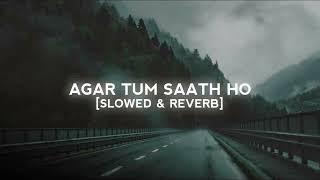 Agar Tum Saath ho (Slowed+Reverb) - ARIJIT SINGH #slowedandreverb #viral #SlowVerse #newsong