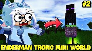 SINH TỒN MINECRAFT NHƯNG TRONG MINI WORLD - PHẦN 2: MEOWPEO PHÁT HIỆN ENDERMAN SIÊU MẠNH VÀ CÁI KẾT