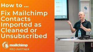 ️ Solved: Fix Mailchimp Contacts Imported as Cleaned or Unsubscribed