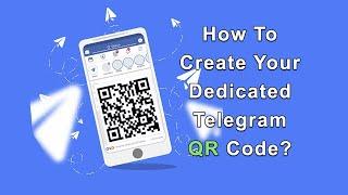 How To Create Your Dedicated Telegram QR Code? [100% Works]