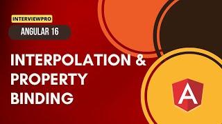 [5] Angular 16 |  Interpolation and Property Binding Explained