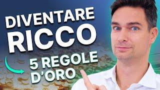 5 Regole d’Oro per Diventare Ricchi: Il Segreto del Successo Finanziario!