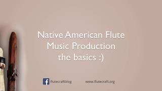 How to Produce Native American Flute Music at Home