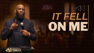 It Fell On Me (Part 1) | Bishop S.Y. Younger