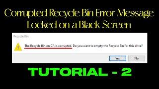 Fix Corrupted Recycle Bin Locked On A Black Screen