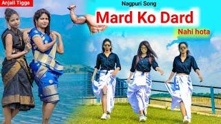 Mard Ko Dard | New Nagpuri Sadri Dance Video 2020 | Anjali Tigga | Dilu Dilwala | Santosh daswali