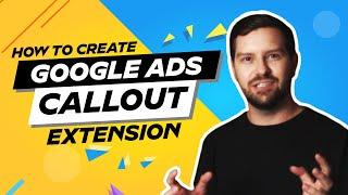 How To Create Google Ads Callout Extensions