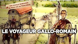 Le voyageur gallo-romain - Sur nos traces en Gaule Romaine - Documentaire complet - S02E09