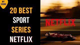 Best 20 Netflix Sports Series (2015 - 2021)