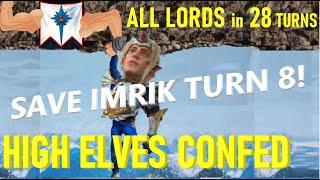 High Elf CONFEDERATION Guide 1/2 - ALL Lords Turn 30 GUARANTEED (P1 Save Imrik Turn 8)