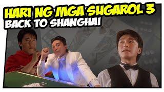 Hari ng mga Sugarol III - Back to Shanghai (Tagalog Dubbed) ᴴᴰ┃Movie 2022 #002