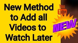 New Method to Add All Videos in Playlist to Watch Later in One Click | Add All Videos to Watch Later