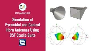 CST Tutorial - Simulation of Pyramidal and Conical Horn Antennas