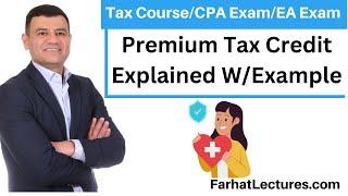 Premium Tax Credit Explained wit Example