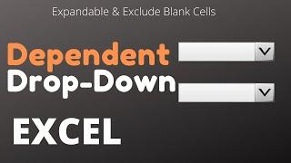 Create Dependent Drop-Down Lists in Excel: Expandable & Exclude Blank Cells