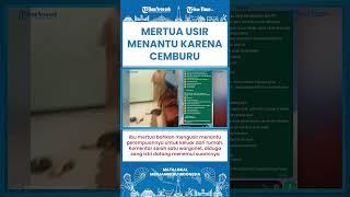 SHORT | Video Viral Ibu Mertua Suruh Menantu Keluar dari Rumah, Cemburu Anaknya Direbut